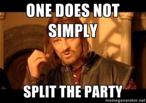 Split the party